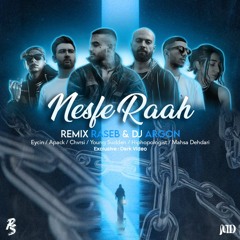 Remix Raseb & Dj Argon - Nesfe Raah (Eycin & Apack & Chvrsi & Sudden & Hiphopologist & Dehdari)