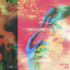 Justyle & EFX - Need You