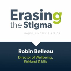 Erasing The Stigma -- Robin Belleau