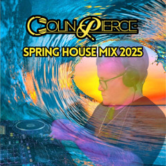 DJ Colin Pierce Spring House Mix 2025