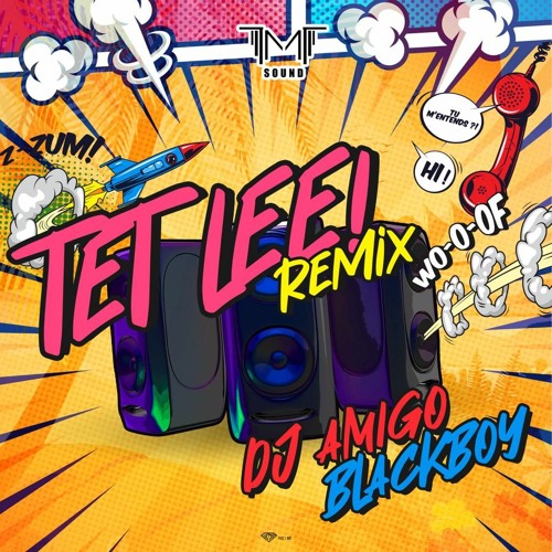 Dj AmiGo x BlackBoy - TeT Lee Remix [Kay J Prod]