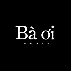 Bà ơi - Hades