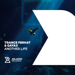 Trance Ferhat & Gayax - Another Life (Extended Mix)