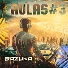 BAZUKA - AULAS #3