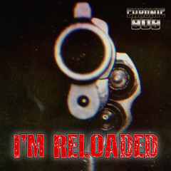 Chronic 909 - I'm Reloaded