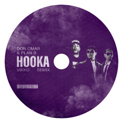 Don Omar Ft. Plan B - Hooka (Vikko Remix) (download by Cloonee)