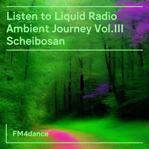 Liquid Radio FM4 - Scheibosans Ambient Journey 3