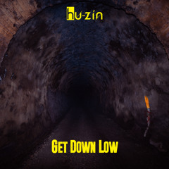 hu-zin - Get Down Low