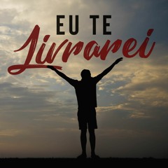 Eu Te Livrarei (Jeremias 18.3-6) - Fernando Leite