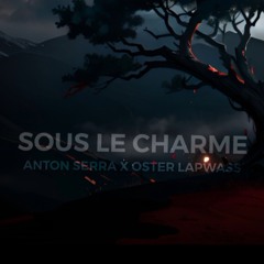 Anton Serra X Oster Lapwass - Sous le charme (instrumental)