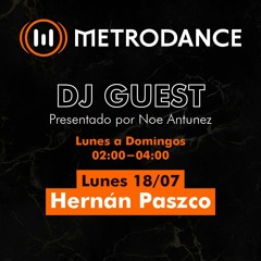 METRODANCE DJ Guest 18/07 @ Hernan Paszco