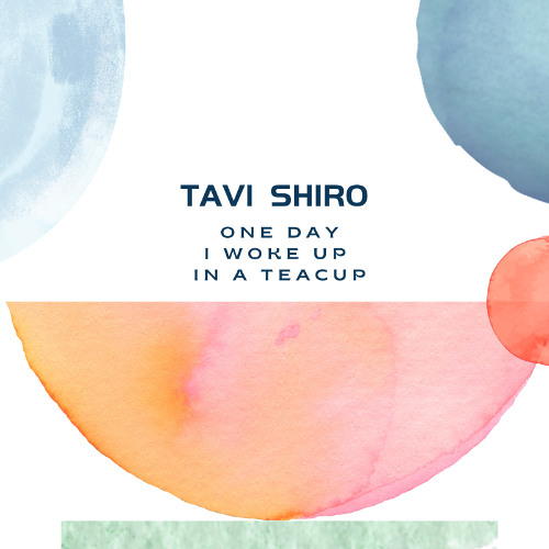 One Day I Woke Up In A Teacup