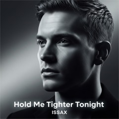 Hold Me Tighter Tonight