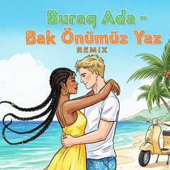 Buraq Ada - Bak Önümüz Yaz REMIX (Simge Cover)