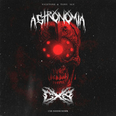 Vicetone, Tony Igy - Astronomia (CXB Riddim Remix) [LATIN TRINITY PREMIERE]