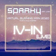 IV - IN (Live) - SPARKY Virtual Burning Man 2020