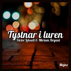 Victor Leksell & Miriam Bryant - Tystnar i luren (Mojnz remix)