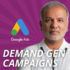 Decoding Demand Gen Campaigns: Elevate Your Google Ads Strategy