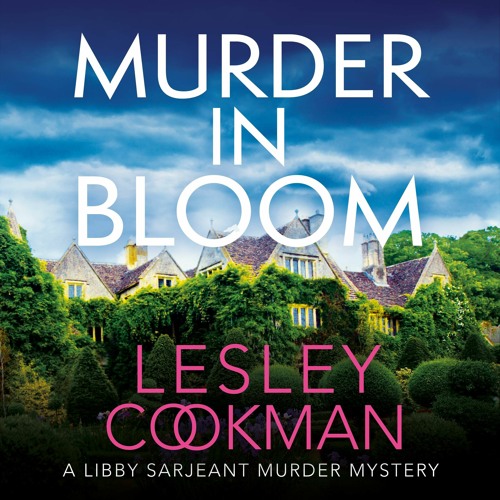 Stream MURDER IN BLOOM by Lesley Cookman, read by Patience Tomlinson ...