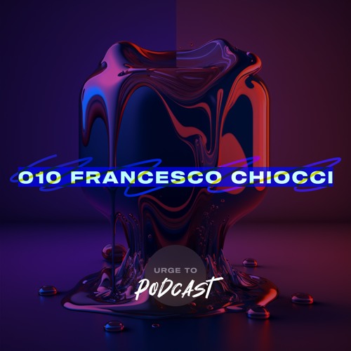 Urge To Podcast: 010 Francesco Chiocci