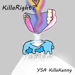 KillaRight?- YSA KillaKenny 2/30