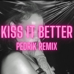 Rihanna - Kiss It Better (PEDRIK Remix)