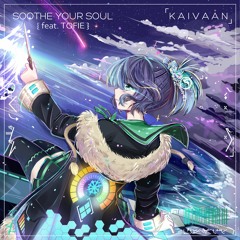 Kaivaan - Soothe Your Soul Ft Tofie [One Who Likes Mangos Remix]