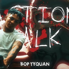 Bop TyQuan - ACTION TALK (Official Music Video)