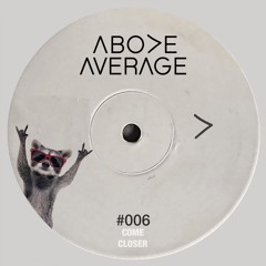 Above Average - 006 [COME CLOSER]