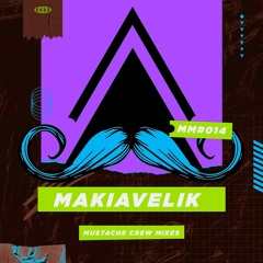 Mustache Mixes #014 - Makiavelik