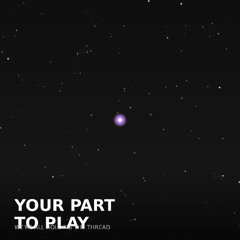 Your Part to Play [free download]