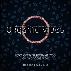 Organic Vibes on Megapolis Night Radio