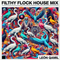 Filthy Flock House Mix