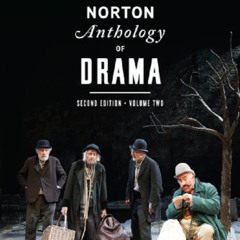 [GET] PDF ✅ The Norton Anthology of Drama by  J. Ellen Gainor,Stanton B. Garner Jr.,M