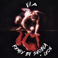 VIP remix by shobla & leon