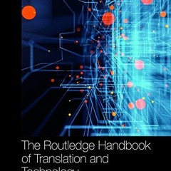 DOWNLOAD PDF 📨 The Routledge Handbook of Translation and Technology (Routledge Handb