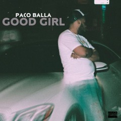 PACO BALLA - GOOD GIRL
