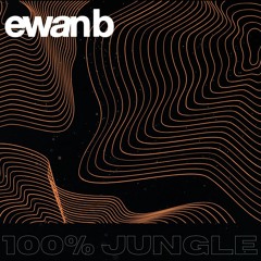 100% JUNGLE (DJ MIX) | EWAN B