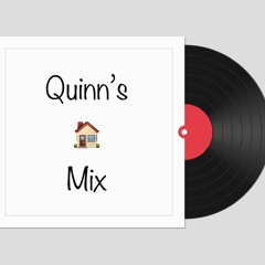 Quinn's house Mix