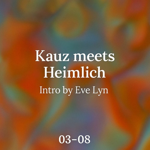 Kauz Meets Heimlich - Eve Lyn