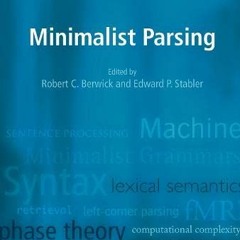 [DOWNLOAD] EPUB 💓 Minimalist Parsing by  Robert C. Berwick &  Edward P. Stabler PDF