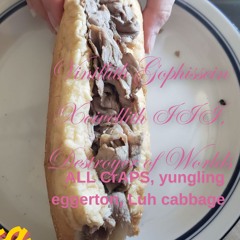 ALL CrAPS, yungling eggerton, Luh cabbage - Vinillith Gophissein Xoivellith III, Destroyer of Worlds