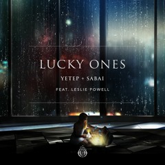 yetep & SABAI feat. Leslie Powell - Lucky Ones