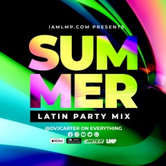 DVJ Carter LMP - Summer Latin Party Mix (2021) IAMLMP.COM