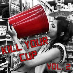 Kill Your Cup | Vol. 2