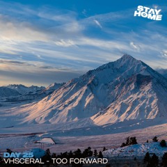 25: vhsceral - Too Forward