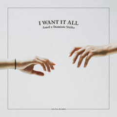 Amél & Dominic Strike - I Want It All (Extended Mix)