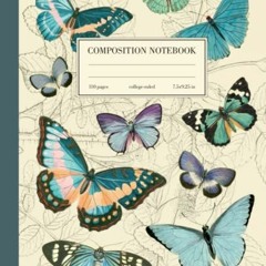 [View] [EPUB KINDLE PDF EBOOK] Composition Notebook College Ruled: Blue Butterfly Vin