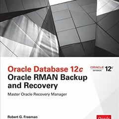 [View] EBOOK EPUB KINDLE PDF Oracle Database 12c Oracle RMAN Backup and Recovery by