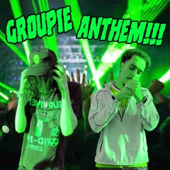 Groupie Anthem!!! (Prod. Kid Ivy)